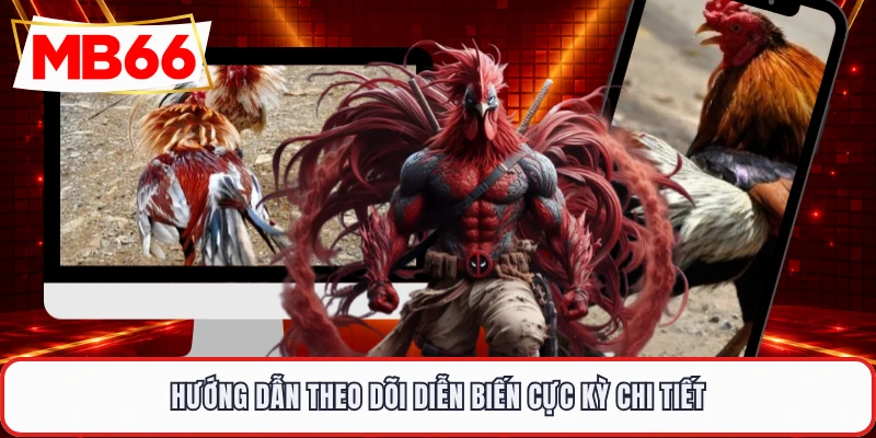 Hướng dẫn theo dõi diễn biến cực kỳ chi tiết