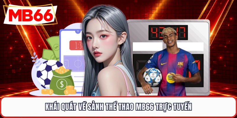 Khái quát về sảnh thể thao MB66 trực tuyến