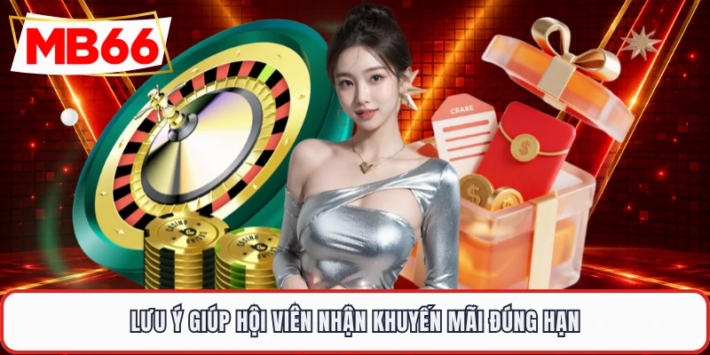 Lưu ý giúp hội viên nhận khuyến mãi đúng hạn