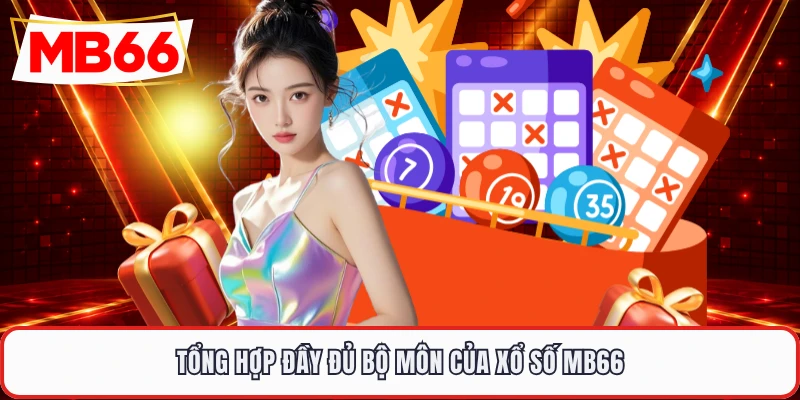 Tổng hợp đầy đủ bộ môn của xổ số MB66