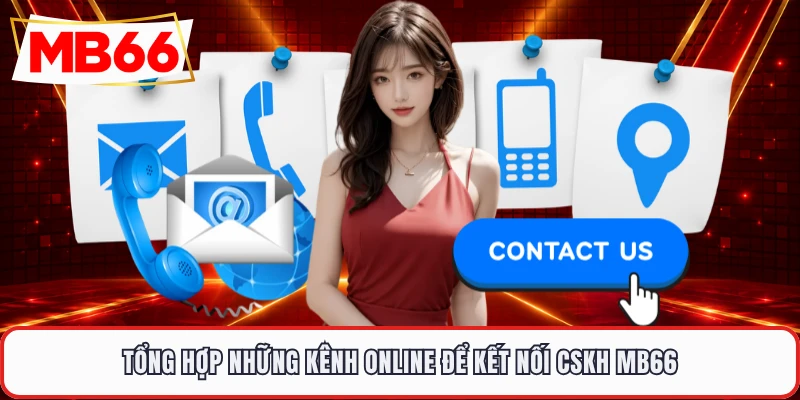 Tổng hợp những kênh online để kết nối CSKH MB66